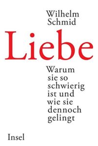 Buchempfehlung Wilhelm Schmid Liebe